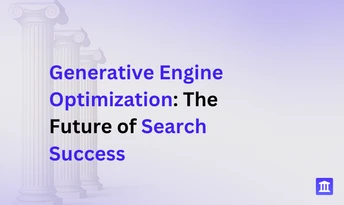 Generative Engine Optimization: The Future of Search Success